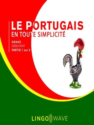 cover image of Le portugais en toute simplicité--Grand débutant--Partie 1 sur 3